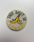 Topper This Shift is BANANAS Badge Reel | Topper Only
